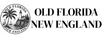 OLD FLORIDA NEW ENGLAND - Home